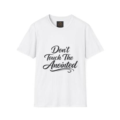 Don't Touch The Anointed T-Shirt