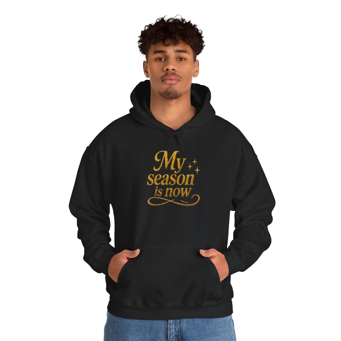 MY SEASON IS NOW Hoodie