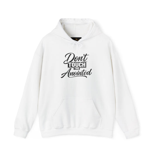 Don't Touch the Anointed Hoodie